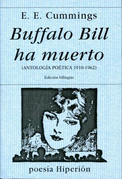 Buffalo Bill ha muerto : antología poética, 1910-1962 - Cummings, Edward Estlin
