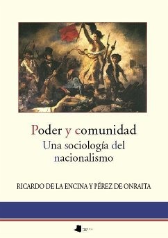 Poder y comunidad : una sociología del nacionalismo - Encina y Pérez de Onraita, Ricardo de la