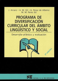 Programa de diversificación curricular del ámbito linguístico y social : Desarrollo práctico y evaluación - Arranz Fernández, Jesús