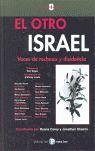 El otro Israel : voces de rechazo y disidencia El otro Israel : voces de rechazo y disidencia