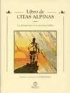 Libro de citas alpinas : los protagonistas de la montaña hablan - Suárez Mosquera, Carlos