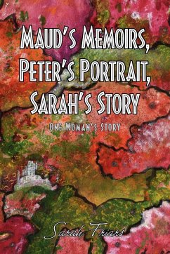 Maud's Memoirs, Peter's Portrait, Sarah's Story - Friars, Sarah