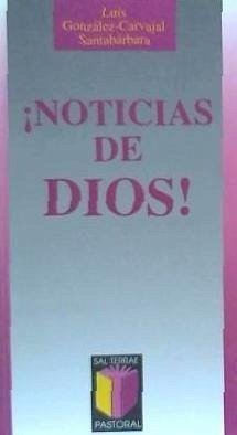 Noticias de Dios - González-Carvajal Santabárbara, Luis