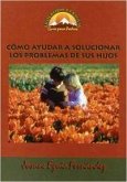 Cómo ayudar a solucionar los problemas de sus hijos