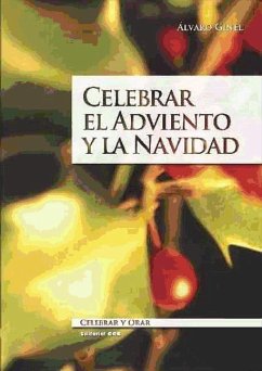 Celebrar el Adviento y la Navidad - Ginel, Álvaro