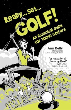 Ready, Set, Golf! an Essential Guide for Young Golfers - Kelly, Ann