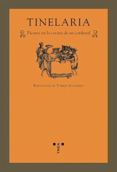 Tinelaria : pícaros en la cocina de un cardenal - Torres Naharro, Bartolomé de