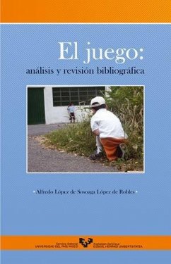 El juego : análisis y revisión bibliográfica - López de Sosoaga López de Robles, Alfredo