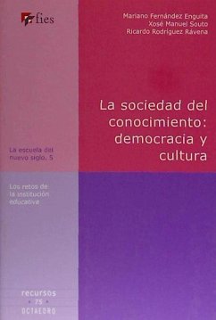 La sociedad del conocimiento : democracia y cultura - Fernández Enguita, Mariano; Rodríguez Rávena, Ricardo; Souto González, Xosé M.