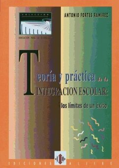 Teoría y práctica de la integración escolar : los límites de un éxito - Fortes Ramírez, Antonio