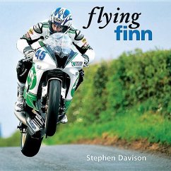 Flying Finn: A Tribute to Irish Motorbike Legend Martin Finnegan, Road Racing Legends 3 - Davison, Stephen