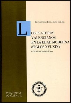 Los plateros valencianos en la edad moderna (siglos XVI-XIX) - Cots Morató, Francisco de Paula