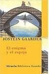 El enigma y el espejo - Gaarder, Jostein