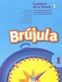 Brújula 1. Cuaderno de la tutoría 1 Brújula 1. Cuaderno de la tutoría 1