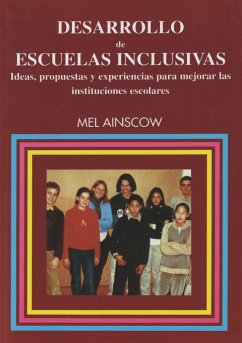 Desarrollo de escuelas inclusivas : ideas, propuestas y experiencias para mejorar las instituciones escolares - Ainscow, Mel