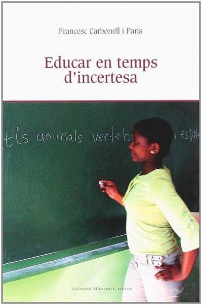Educar en temps d'incertesa Educar en temps d'incertesa