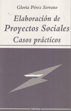 Elaboración de proyectos sociales : casos prácticos - Pérez Serrano, Gloria