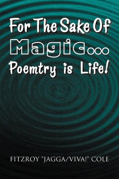 For the Sake of Magic.Poemtry Is Life!