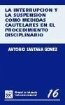 La interrupción y suspensión como medidas cautelares en el procedimiento disciplinario - Santana Gómez, Antonio