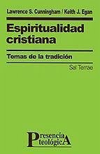 Espiritualidad cristiana : temas de la tradición - Cunningham, Lawrence S.; Egan, Keith J.; Cunningham, Lawrence A.