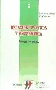 Relación de ayuda y enfermería : material de trabajo - Bermejo, José Carlos; Carabias Maza, Rosa