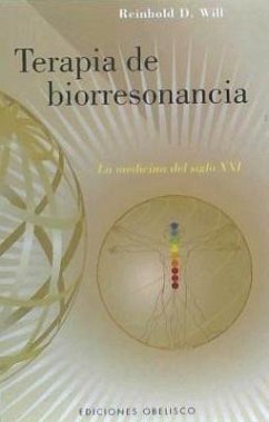 Terapia de biorresonancia : la medicina del siglo XXI - Will, Reinhold D.