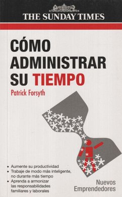 Cómo administrar su tiempo - Forsyth, Patrick