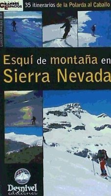 Esquí de montaña en Sierra Nevada : 35 itinerarios de Almirez al Caballo - Arribas Mir, Lorenzo