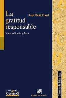 La gratitud responsable : vida, sabiduría y ética