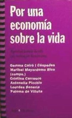 Por una economía sobre la vida - Cairó i Céspedes, Gemma; Mayordomo Rico, Maribel