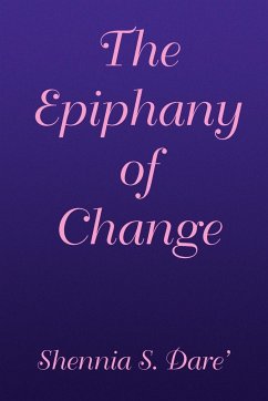 The Epiphany of Change - Dare', Shennia S.