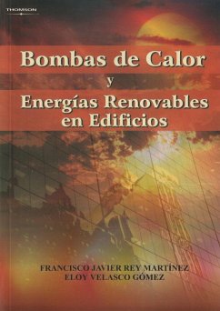 Bombas de calor y energías renovables en edificios - Toledano Gasca, José Carlos; Rey Martínez, Francisco Javier; Velasco Gómez, Eloy