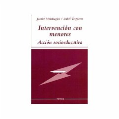 Intervención con menores : acción socioeducativa - Mondragón, Jasone; Trigueros, Isabel