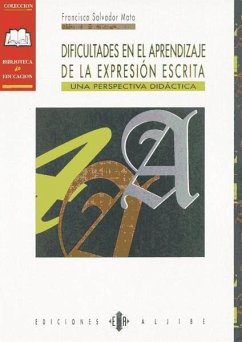 Dificultades en el aprendizaje de la expresión escrita : una perspectiva didáctiva - Salvador Mata, Francisco