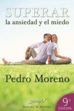 Superar la ansiedad y el miedo - Moreno Gil, Pedro José