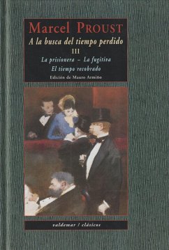 La prisionera ; La fugitiva ; El tiempo recobrado - Proust, Marcel