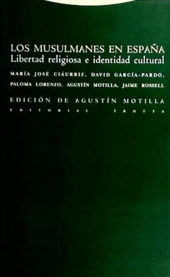 Los musulmanes en España : libertad religiosa e identidad cultural