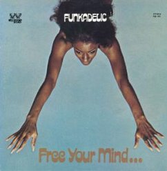 Free Your Mind... And Your Ass Will Follow - Funkadelic