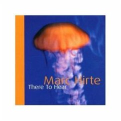 There To Hear - Marc Hirte