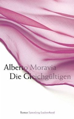 Die Gleichgültigen - Moravia, Alberto