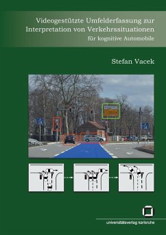 Videogestützte Umfelderfassung zur Interpretation von Verkehrssituationen für kognitive Automobile - Vacek, Stefan