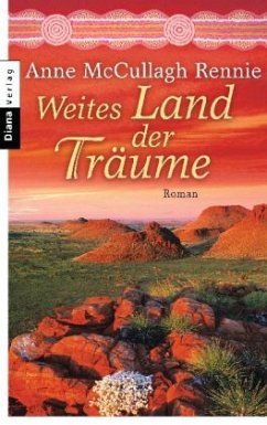 Weites Land der Träume - Rennie, Anne McCullagh