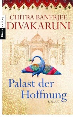 Palast der Hoffnung - Divakaruni, Chitra Banerjee