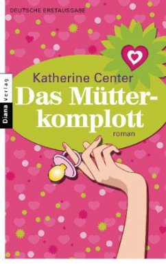 Das Mütterkomplott - Center, Katherine