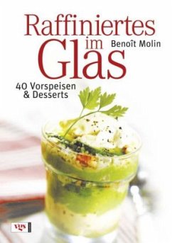 Raffiniertes im Glas - Molin, Benoît