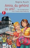 Amira, du gehörst zu uns! Amira, du gehörst zu uns!
