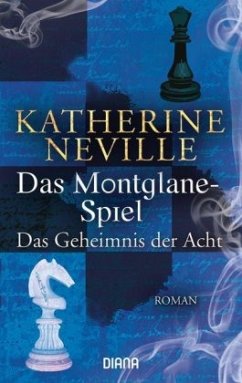 Das Montglane-Spiel, Das Geheimnis der Acht - Neville, Katherine