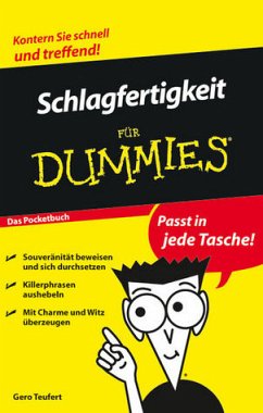 Schlagfertigkeit für Dummies Das Pocketbuch - Teufert, Gero