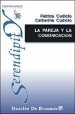 La pareja y la comunicación : la importancia del diálogo para la plenitud y la longevidad de la pareja. Casos y reflexiones
