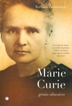 Marie Curie. Genio Obsesivo - Goldsmith, Barbara